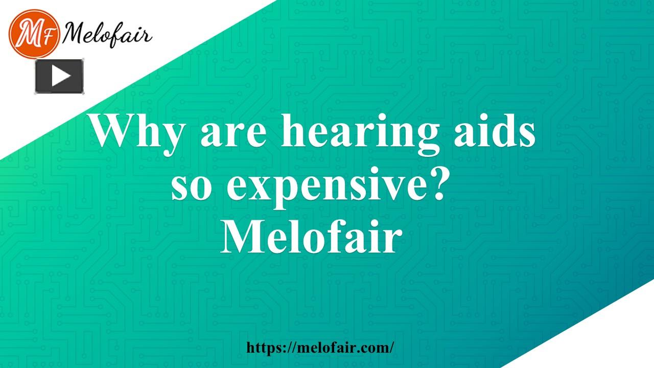 PPT Why are hearing aids so expensive? Melofair PowerPoint
