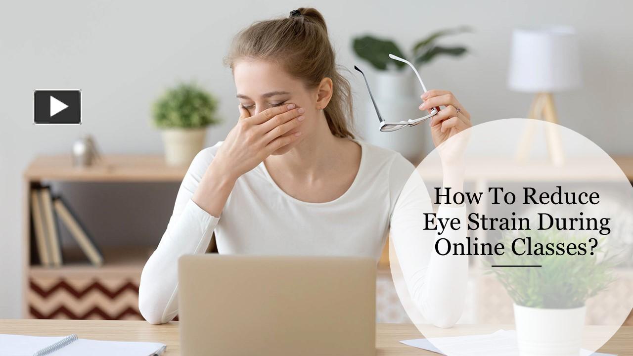 PPT How To Reduce Eye Strain During Online Classes? PowerPoint