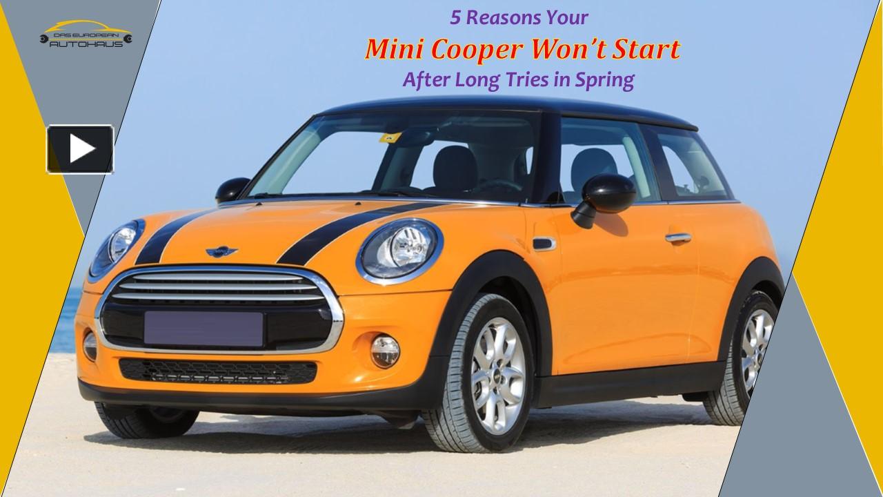 PPT 5 Reasons Your Mini Cooper Won’t Start After Long Tries in Spring