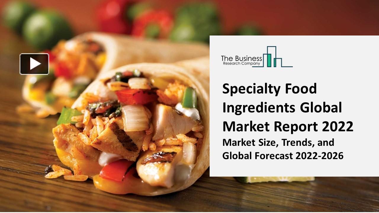 PPT Specialty Food Ingredients Market Industry Insights, Trends And