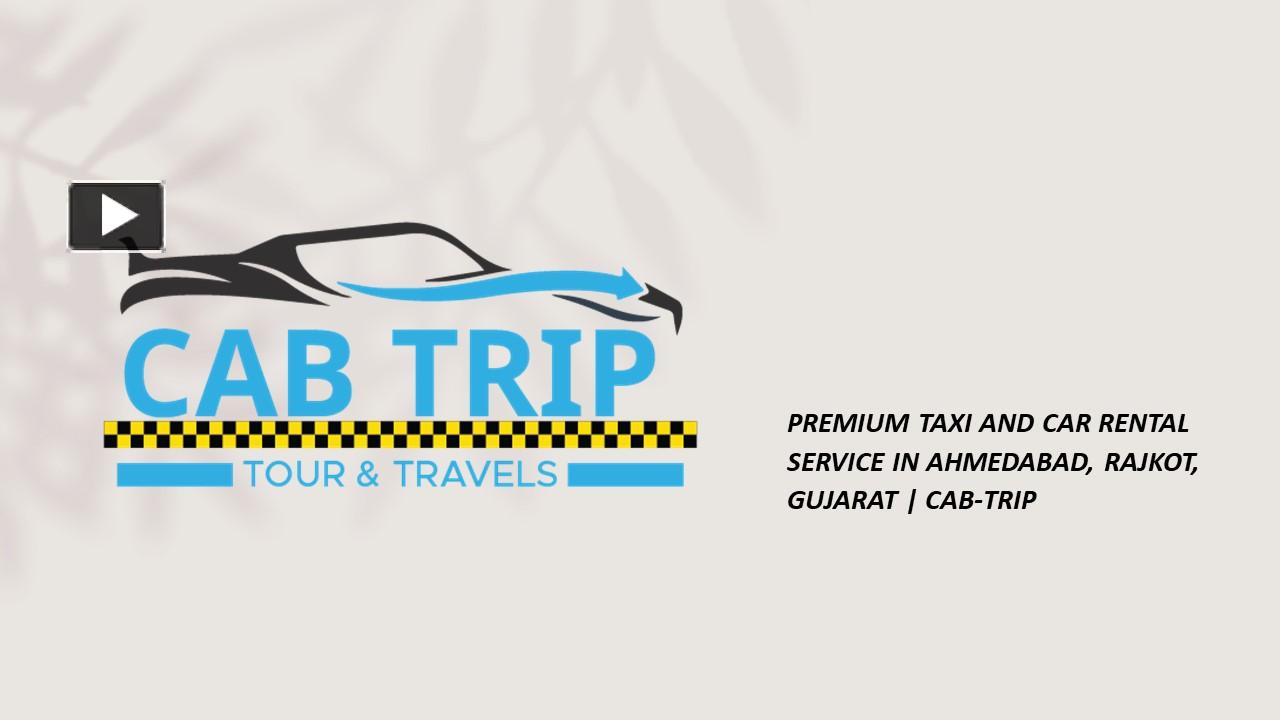 PPT Hire best taxi service on rent in Ahmedabad and Rajkot Cabtrip