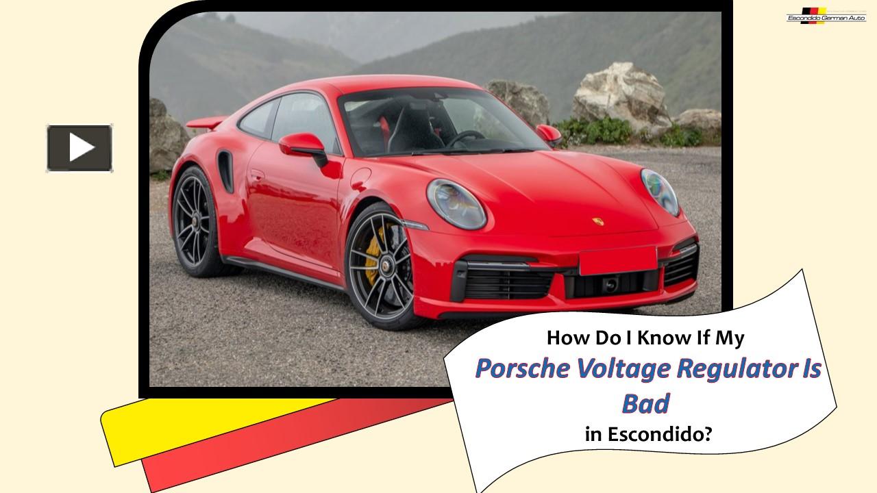 PPT How Do I Know If My Porsche Voltage Regulator Is Bad in Escondido