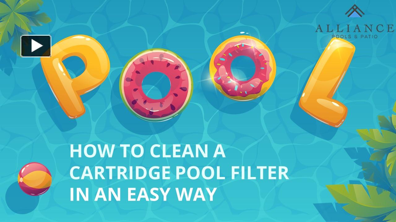PPT How to Clean a Cartridge Pool Filter in an Easy Way (1