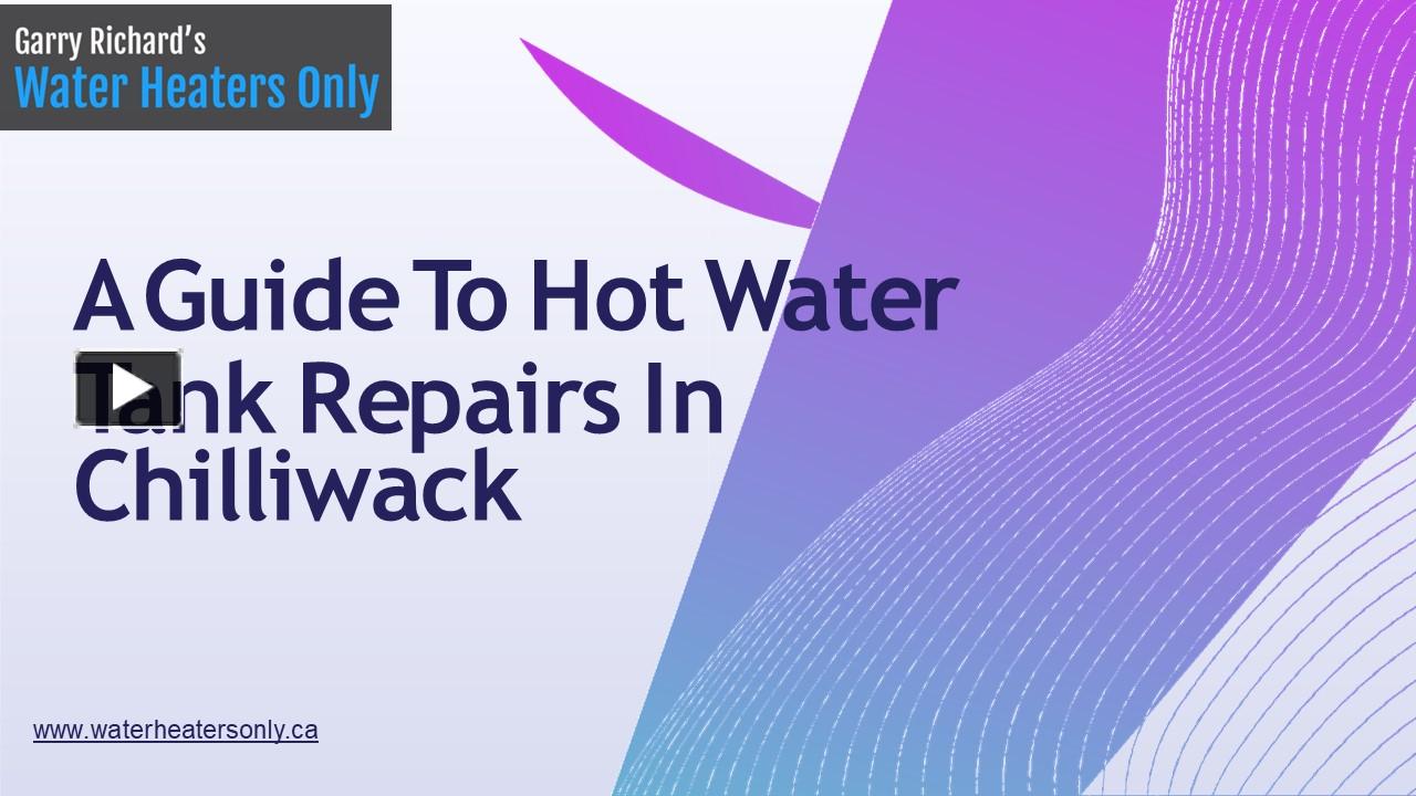 PPT Hot Water Tank Repairs Chilliwack Hot Water Tank Replacement