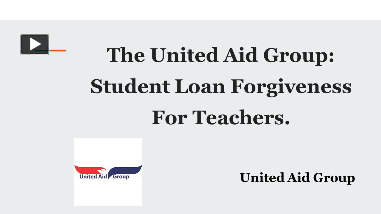 ppt-the-united-aid-group-student-loan-forgiveness-for-teachers