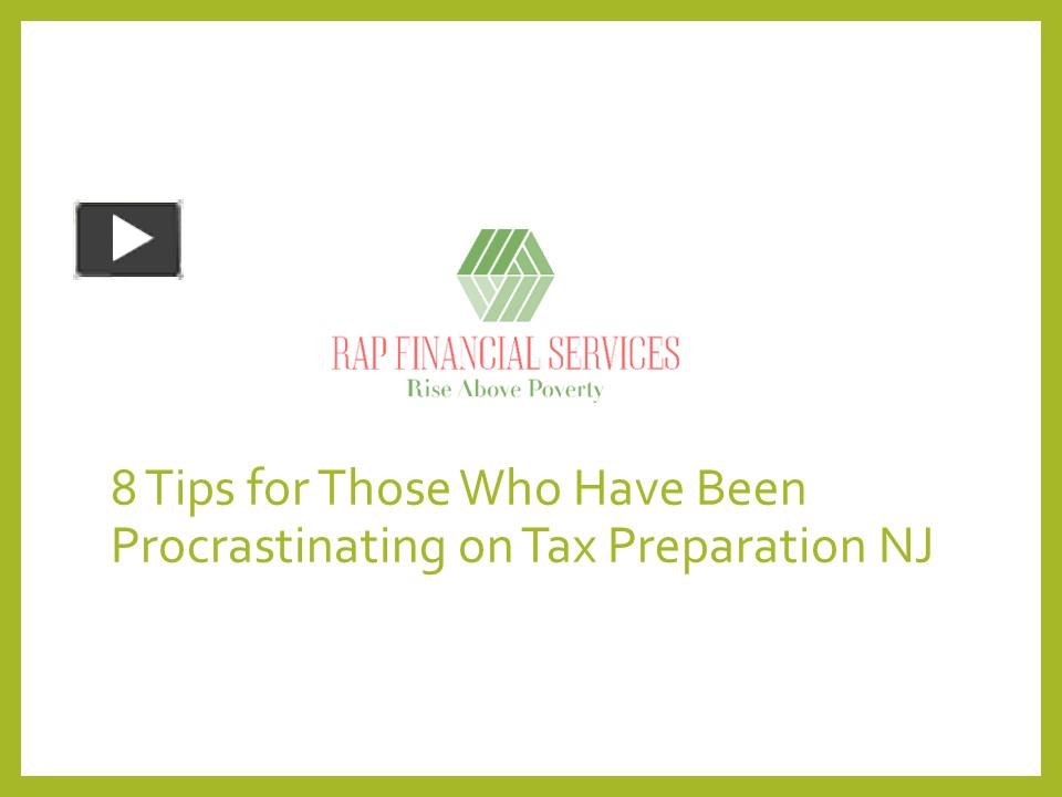 PPT 8 Tips for Those Who Have Been Procrastinating on Tax Preparation