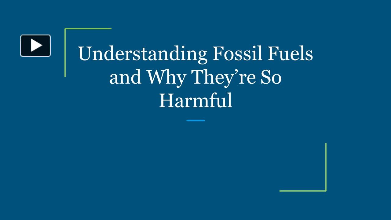 PPT Understanding Fossil Fuels and Why They’re So Harmful PowerPoint