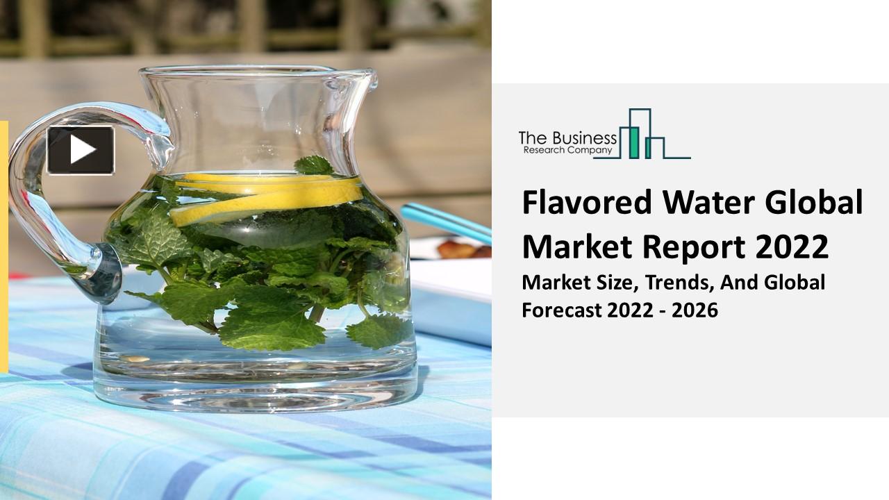 PPT Flavored Water Market Growth Factors, Industry Analysis And
