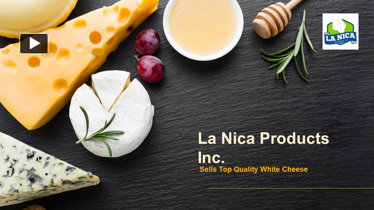 PPT The Best Cheese Production Company is La Nica Products Inc