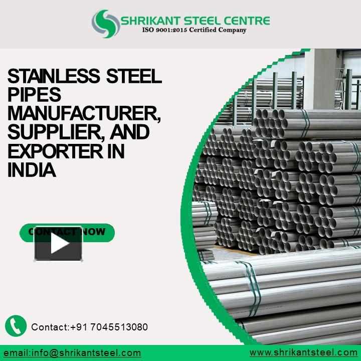 PPT Leading Manufacturers of Stainless Steel Pipe in India PowerPoint