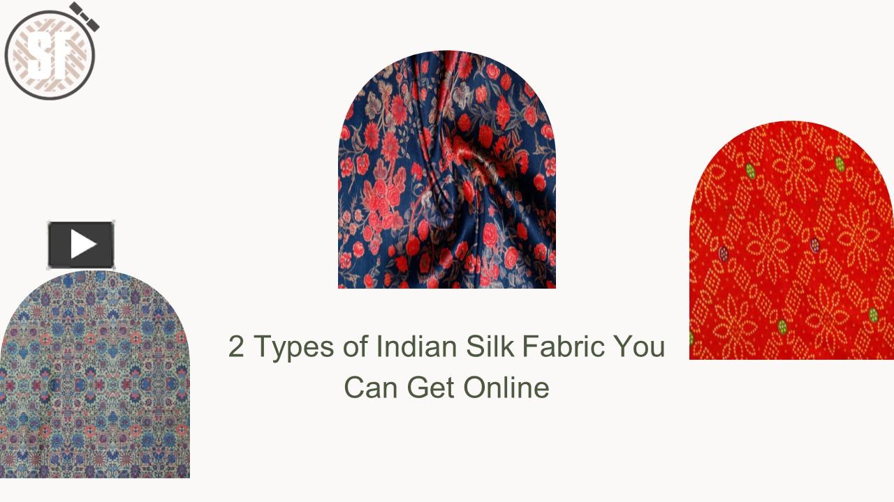 PPT 2 Types of Indian Silk Fabric You Can Get Online PowerPoint