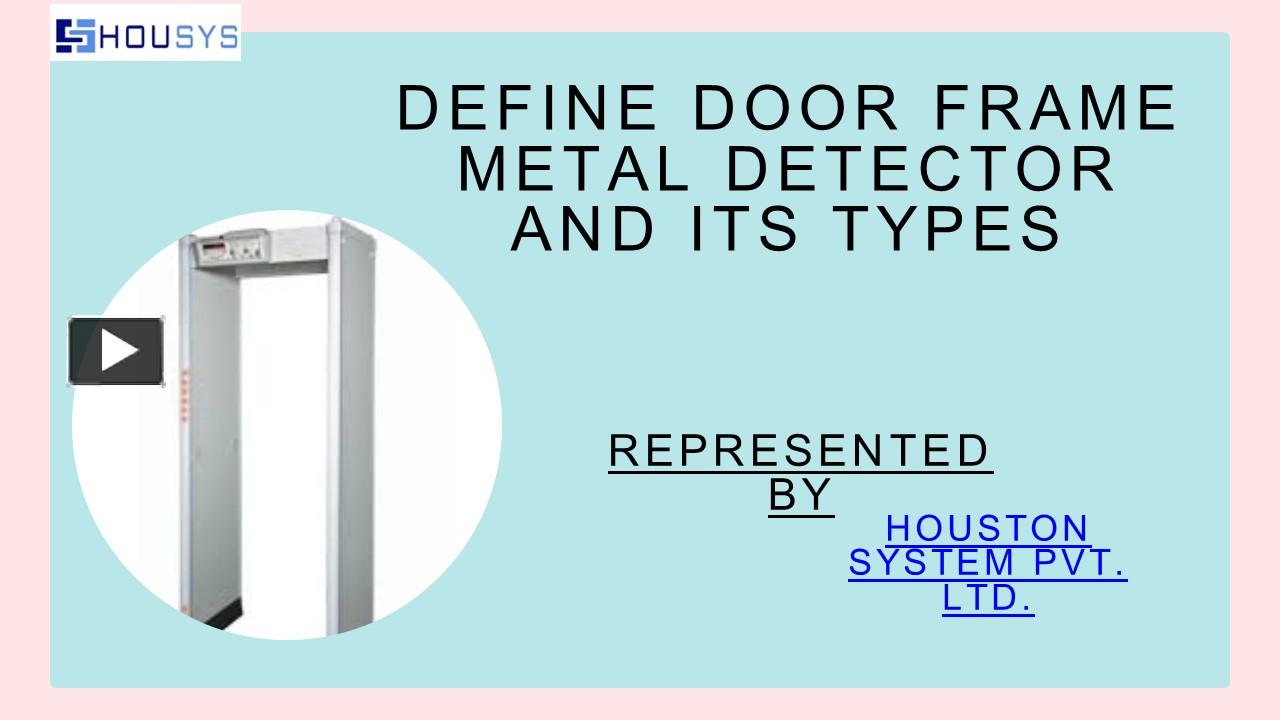 PPT Define Door Frame Metal Detector and its Types What is DFMD PowerPoint presentation