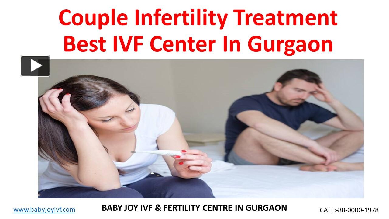 PPT Couple Infertility Treatment Best IVF Center In Gurgaon
