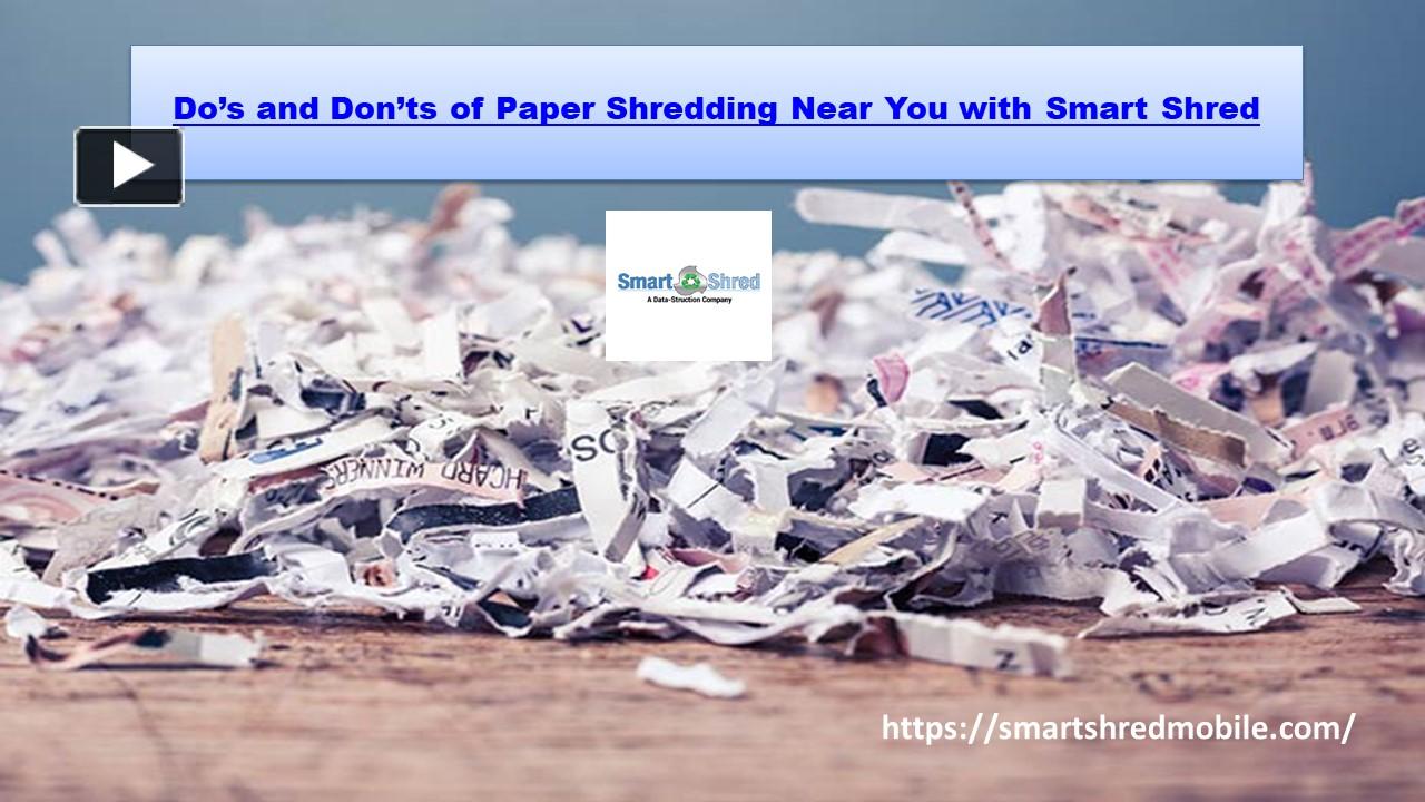 PPT Do’s and Don’ts of Paper Shredding Near You with Smart Shred PowerPoint presentation