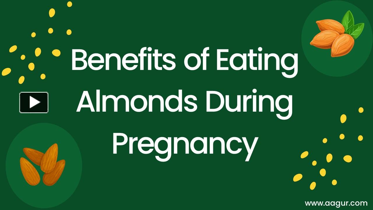 PPT Top Benefits of Eating Almonds During Pregnancy PowerPoint