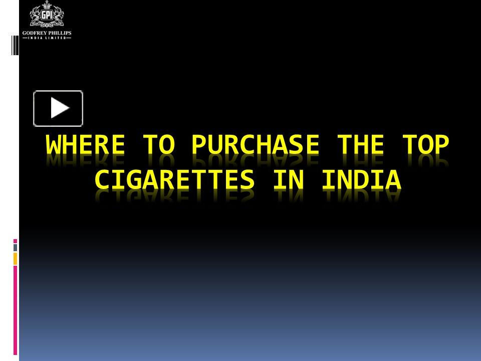 PPT Where to Purchase the Top Cigarettes in India PowerPoint