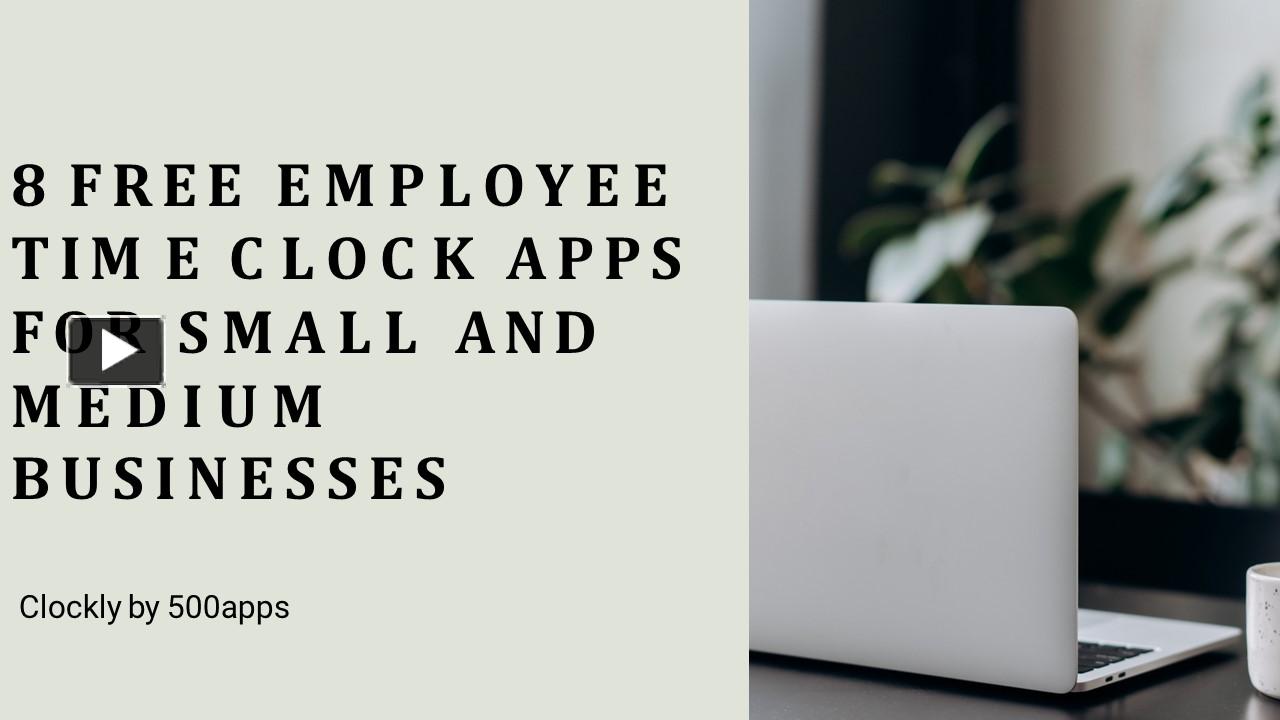 PPT 8 Free Employee Time Clock Apps for Small and Medium Businesses