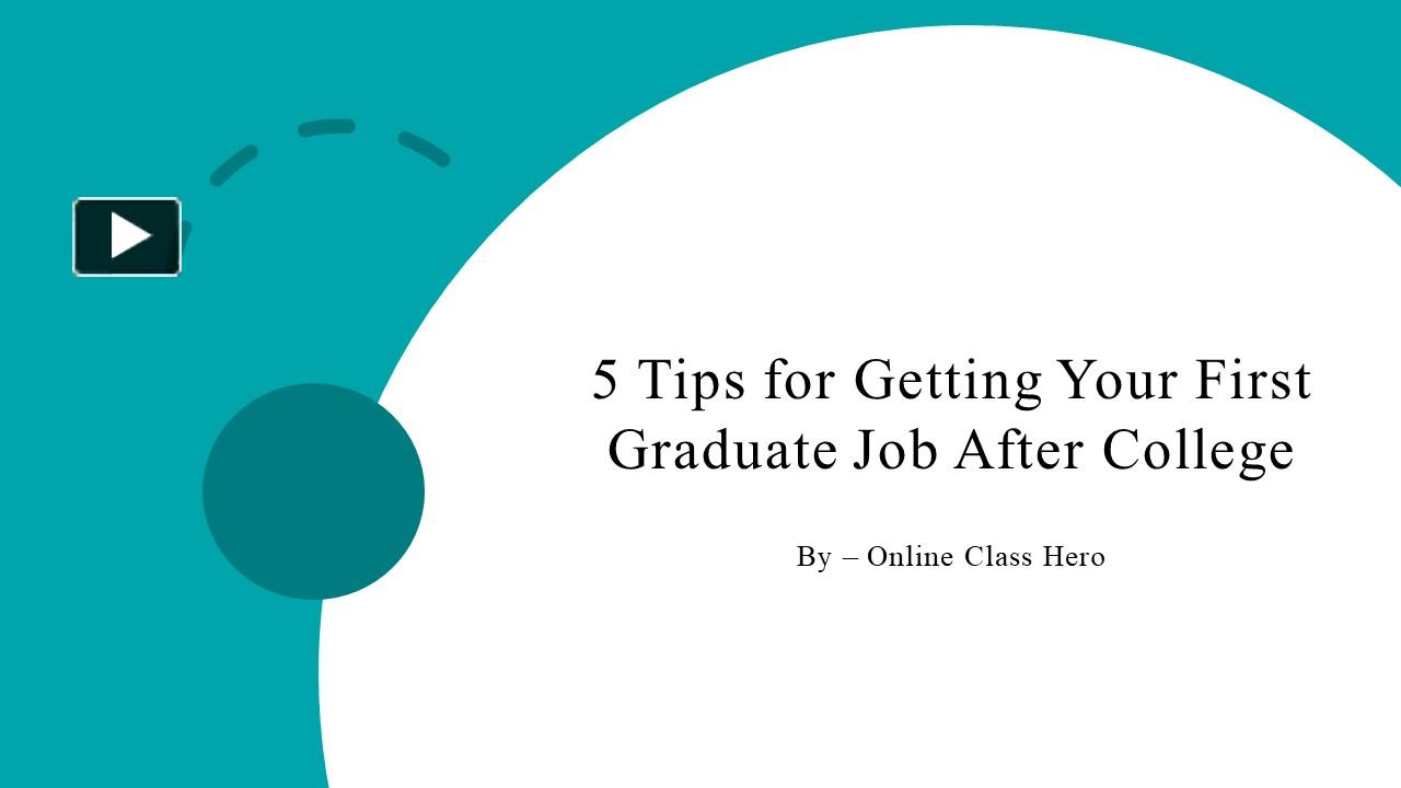 PPT 5 Tips for Getting Your First Graduate Job After College (1