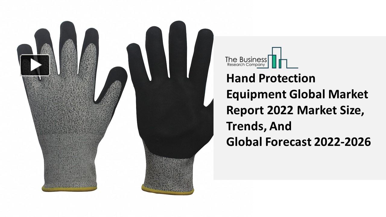 PPT Hand Protection Equipment Market Growth Analysis through 2026