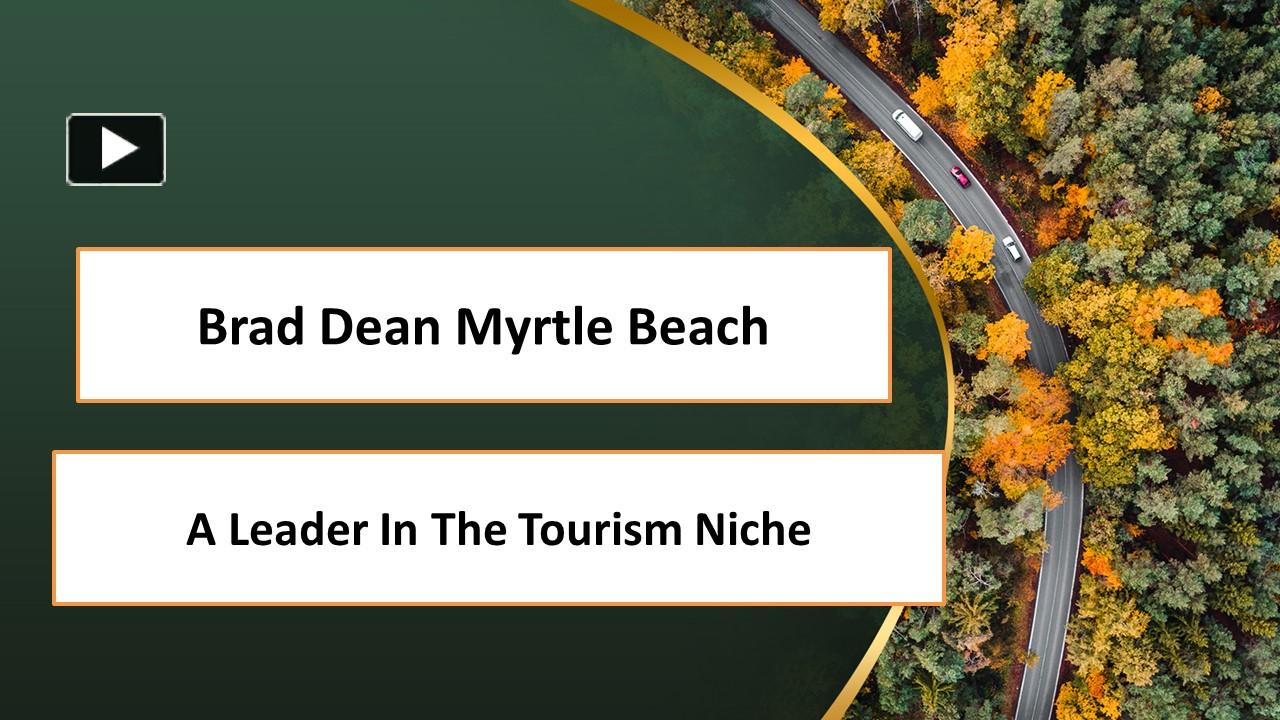 PPT Brad Dean Myrtle Beach A Leader In The Tourism Niche PowerPoint