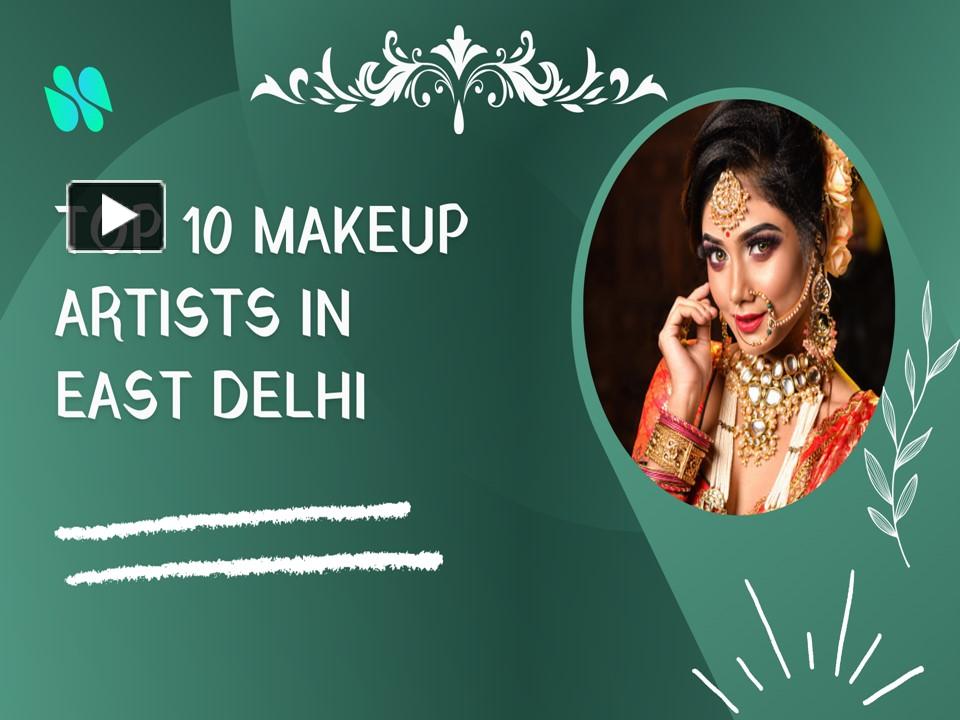 PPT Top 10 Makeup Artists In East Delhi PowerPoint presentation free to view id 95922aM2RlY