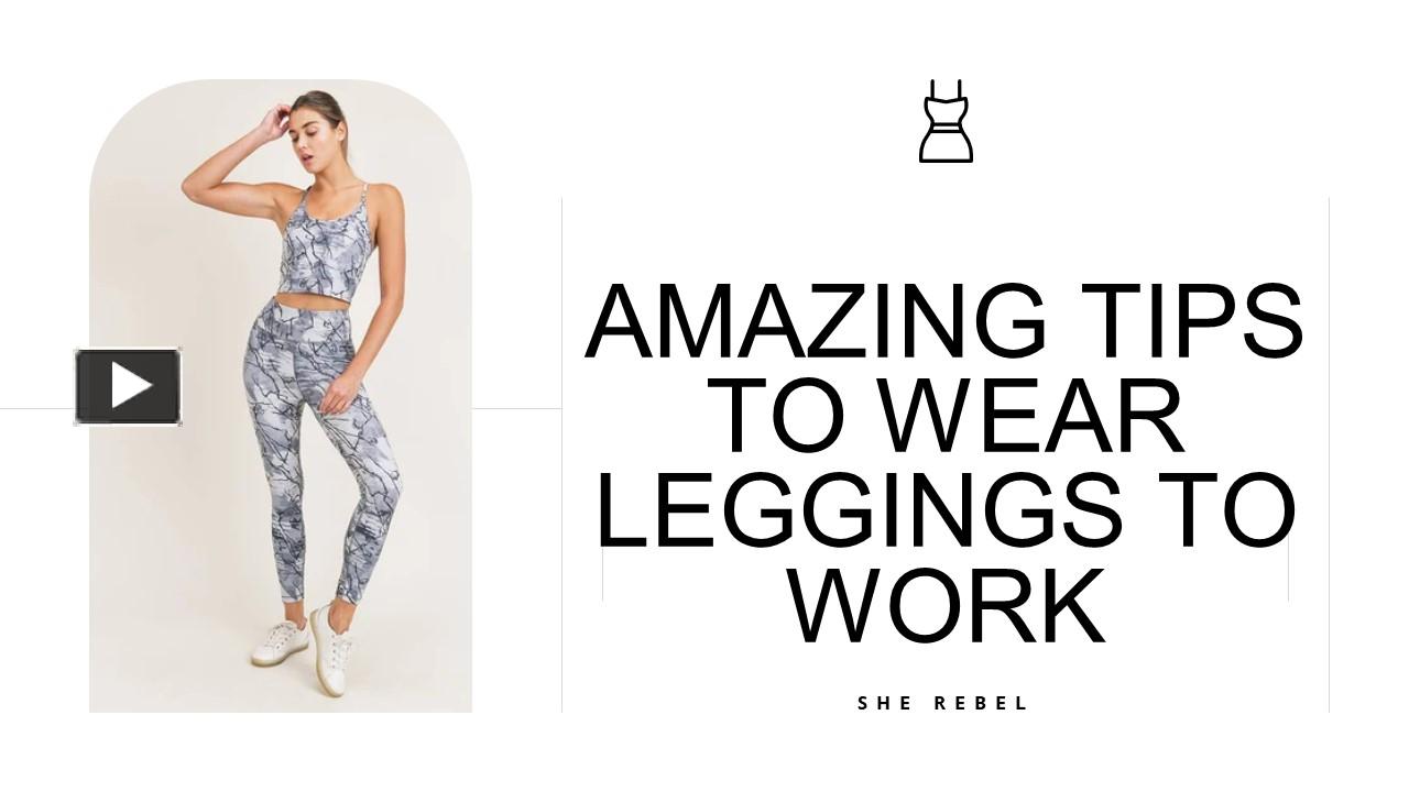 PPT Amazing Tips to Wear Leggings To Work PowerPoint presentation free to download id