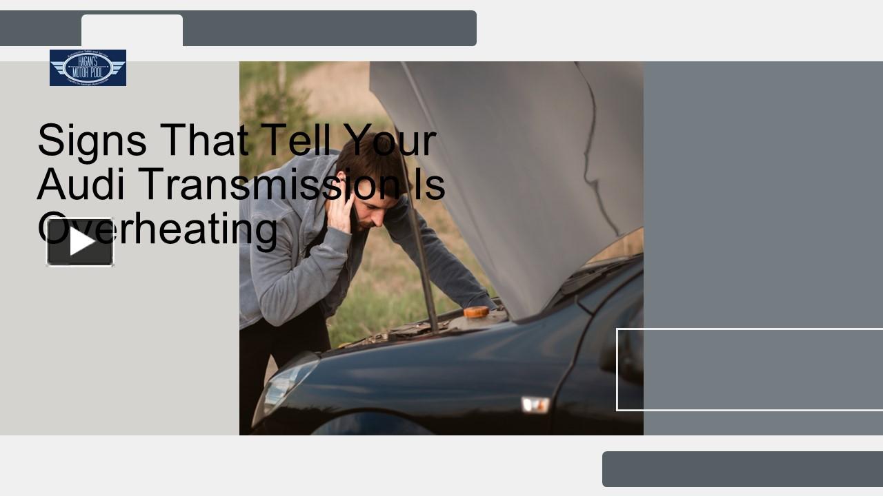 PPT Signs That Tell Your Audi Transmission Is Overheating PowerPoint
