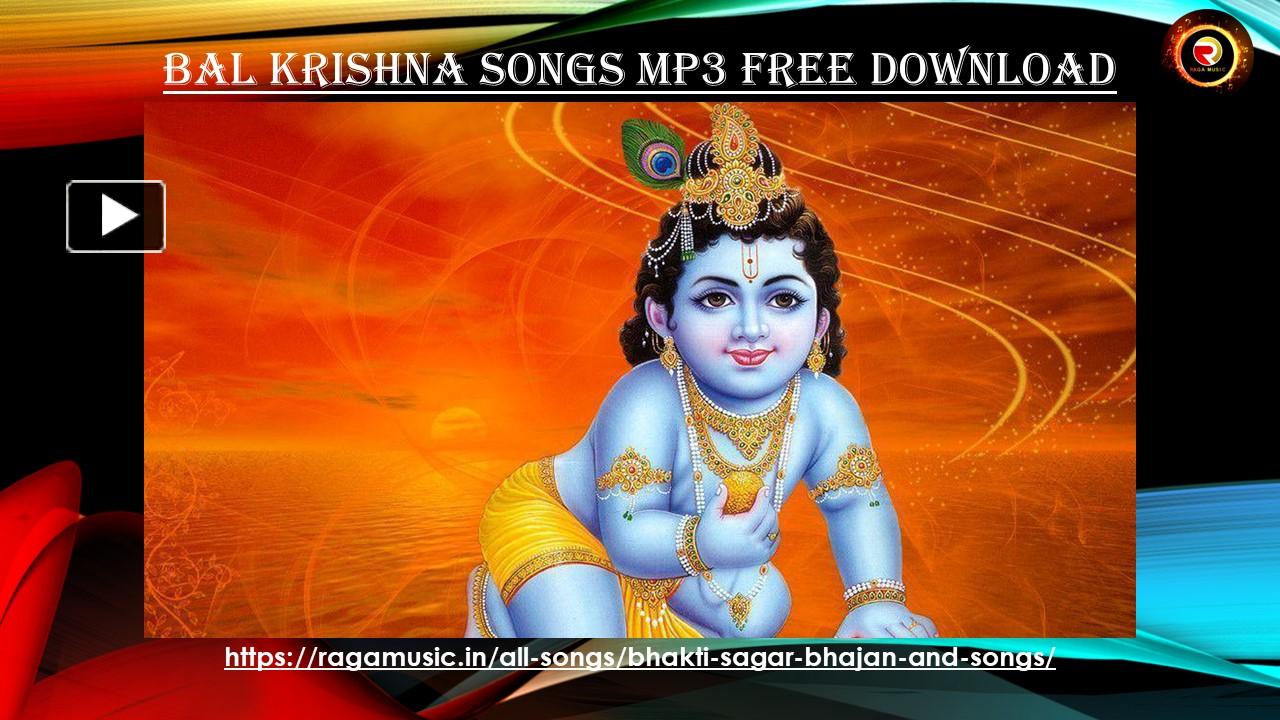 PPT Bal Krishna Songs mp3 free download (1) PowerPoint presentation
