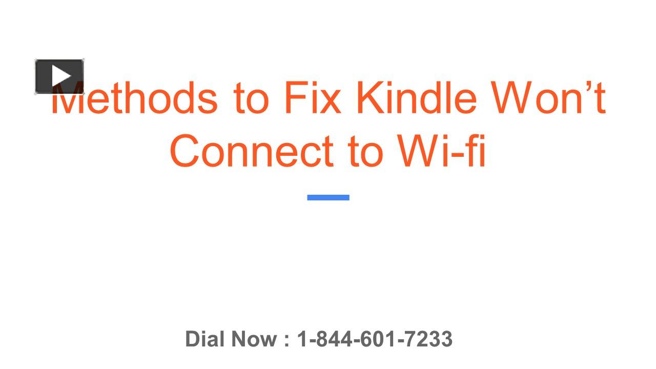 PPT Methods to Fix Kindle Won’t Connect To Wifi PowerPoint presentation free to download