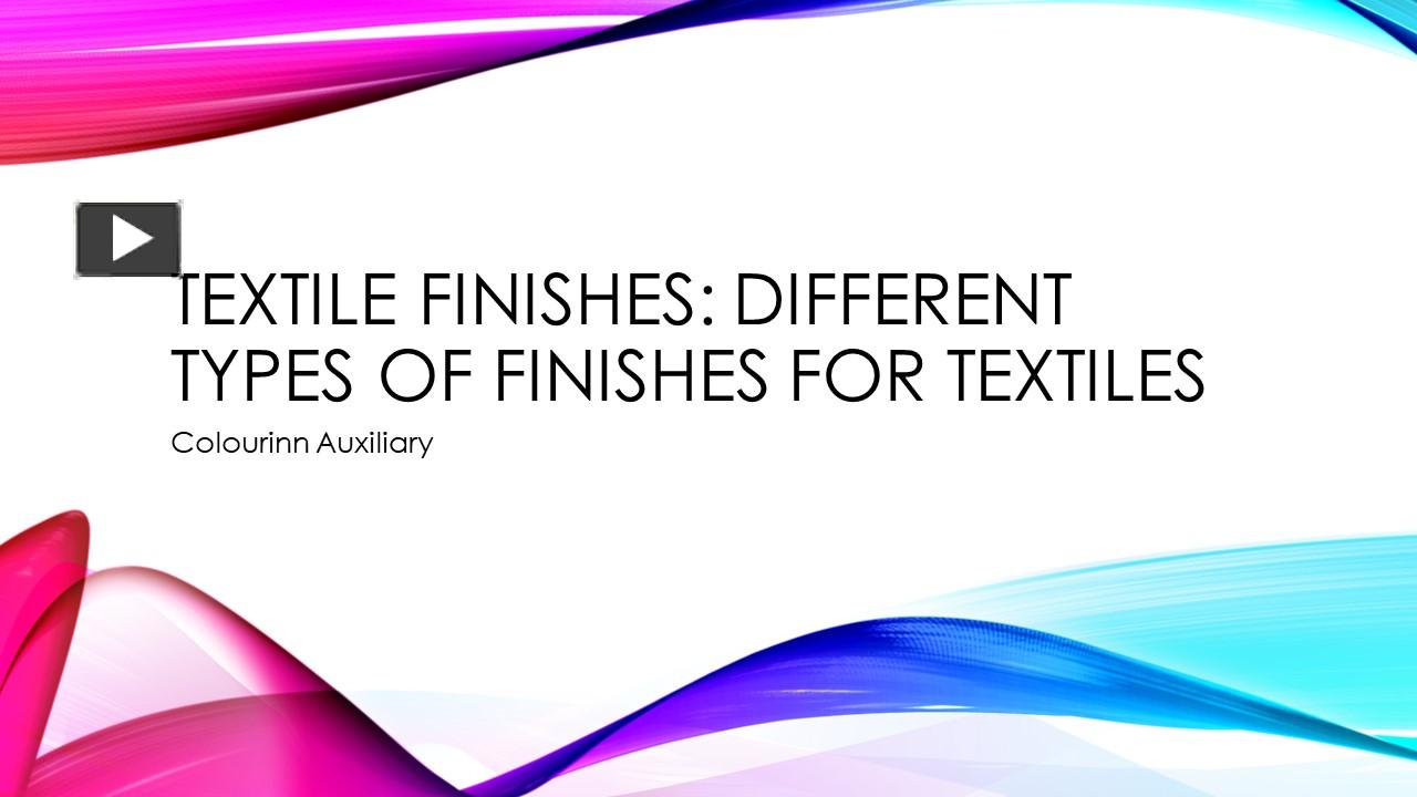PPT Textile Finishes Different types of Finishes for Textiles