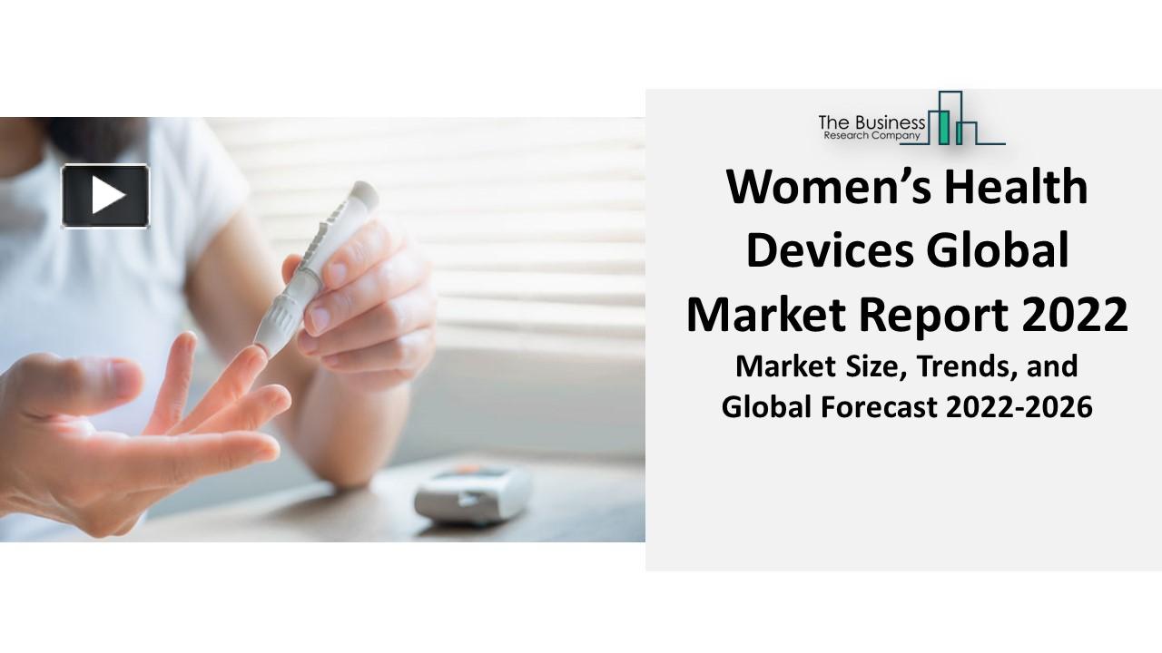 PPT Women Health Devices Market 2022 Size, Growth Opportunities