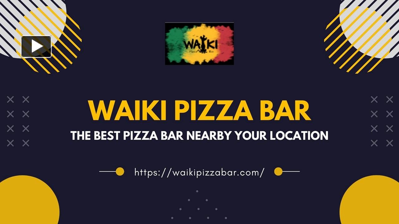 PPT Try Tasty and Delicious Pizza at Our Pizza Bar Waiki Pizza Bar