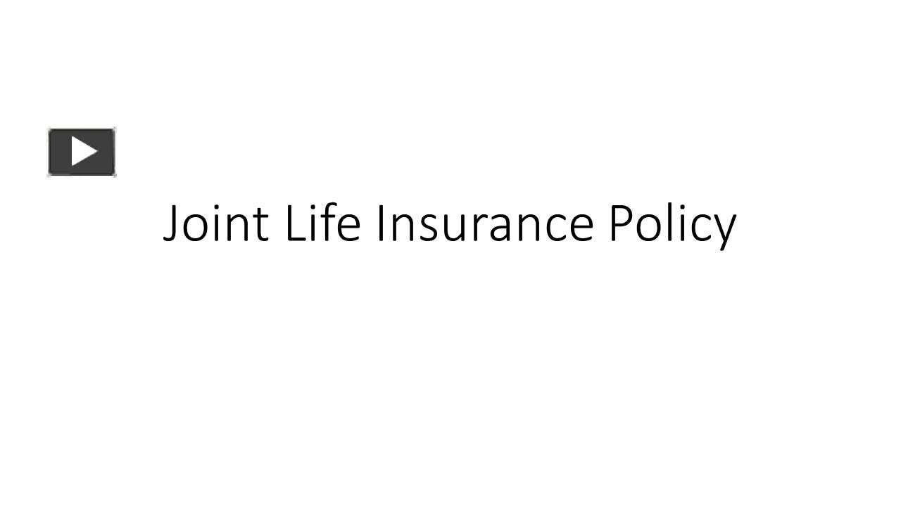 PPT Joint Life Insurance Policy PowerPoint presentation free to download id 95ae5fNmFmO