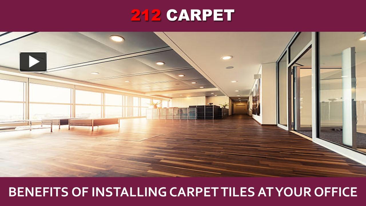 PPT Benefits of Installing Carpet Tiles at Your Office PowerPoint