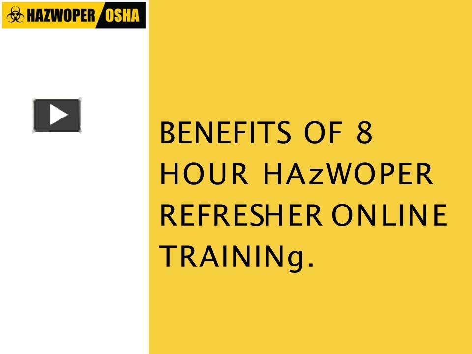 PPT Benefits of 8 Hour HAZWOPER Refresher Training PowerPoint