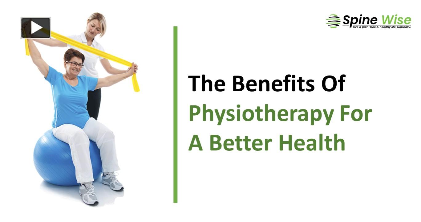 PPT The Benefits Of Physiotherapy For a Better Health PowerPoint