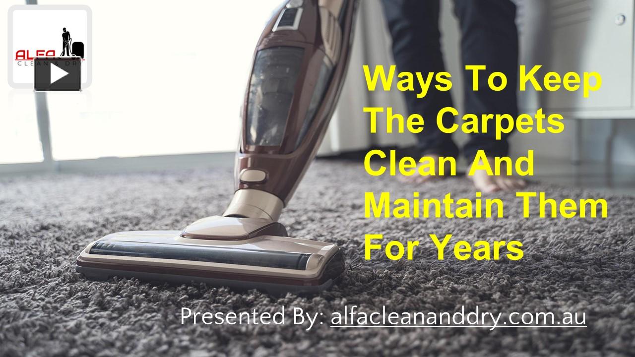 PPT Ways To Keep The Carpets Clean And Maintain Them For Years