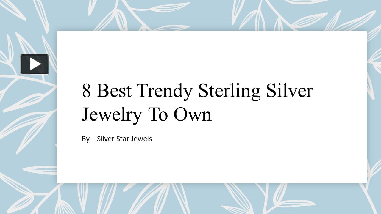 PPT 8 Best Trendy Sterling Silver Jewelries To Own PowerPoint