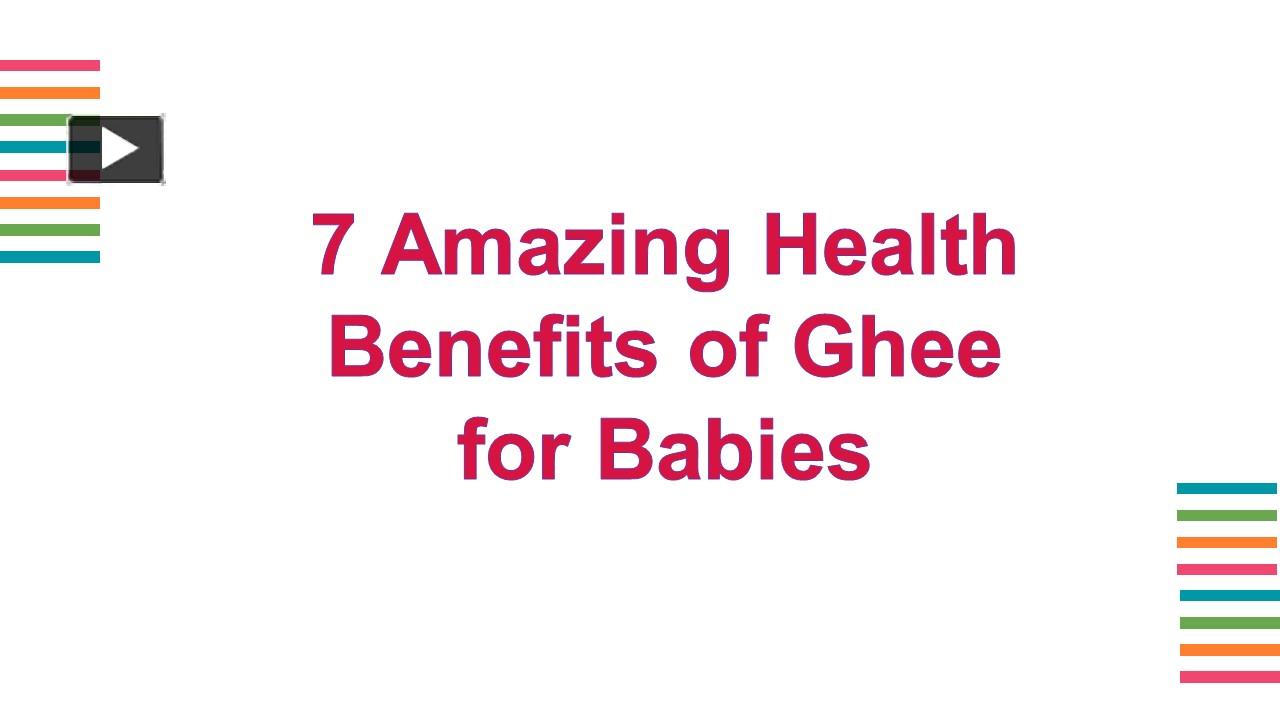 PPT 7 Amazing Health Benefits of Ghee for Babies PowerPoint