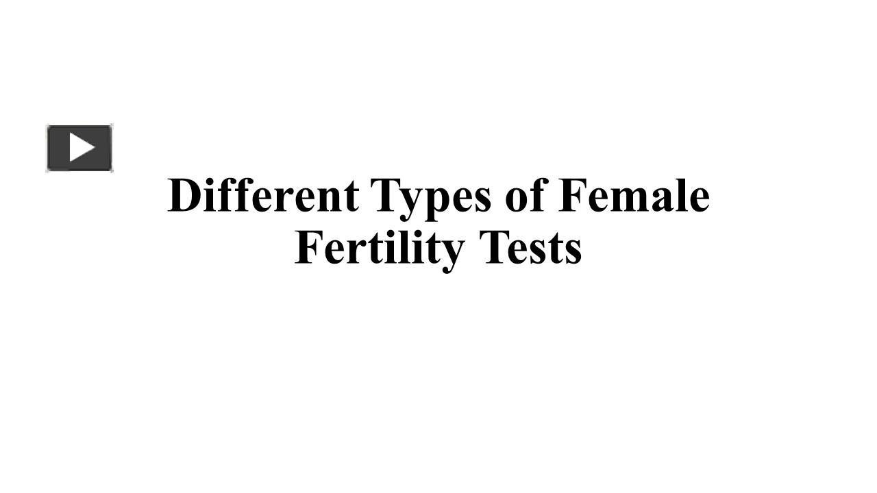 PPT Different Types of Female Fertility Tests PowerPoint presentation