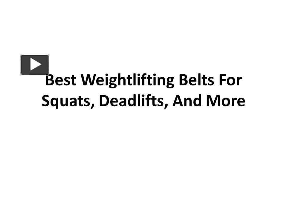 PPT Best Weightlifting Belts For Squats, Deadlifts, And More