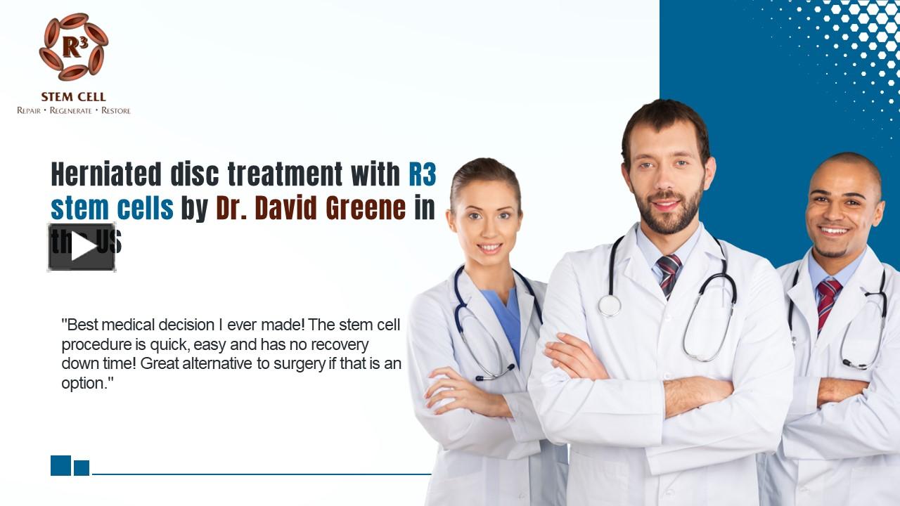 PPT Herniated disc treatment with R3 stem cells by Dr. David Greene