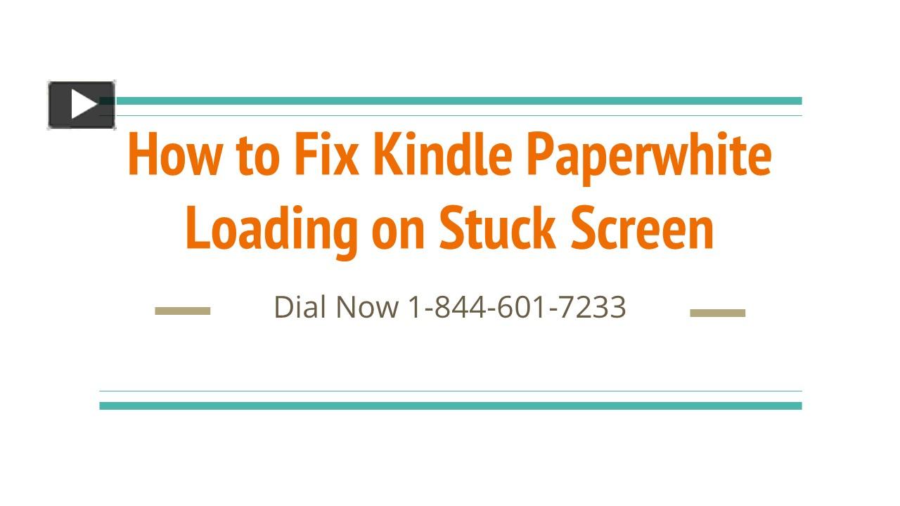 PPT How to Fix Kindle Paperwhite Loading on Stuck Screen PowerPoint