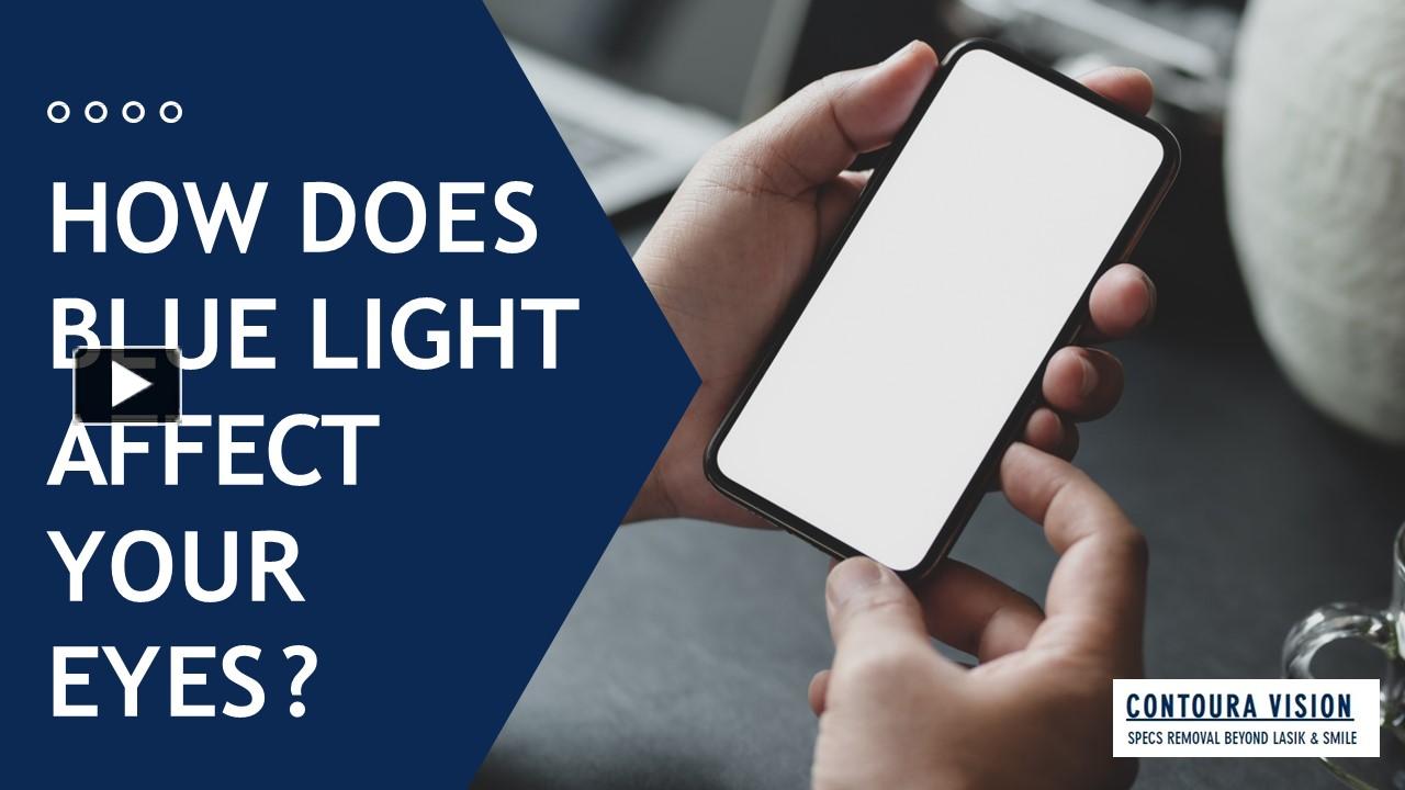 PPT How Does Blue Light Affect your Eyes? PowerPoint presentation