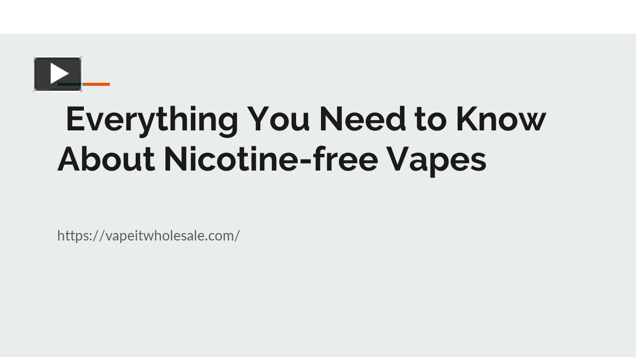 PPT Everything You Need to Know About Nicotinefree Vapes PowerPoint