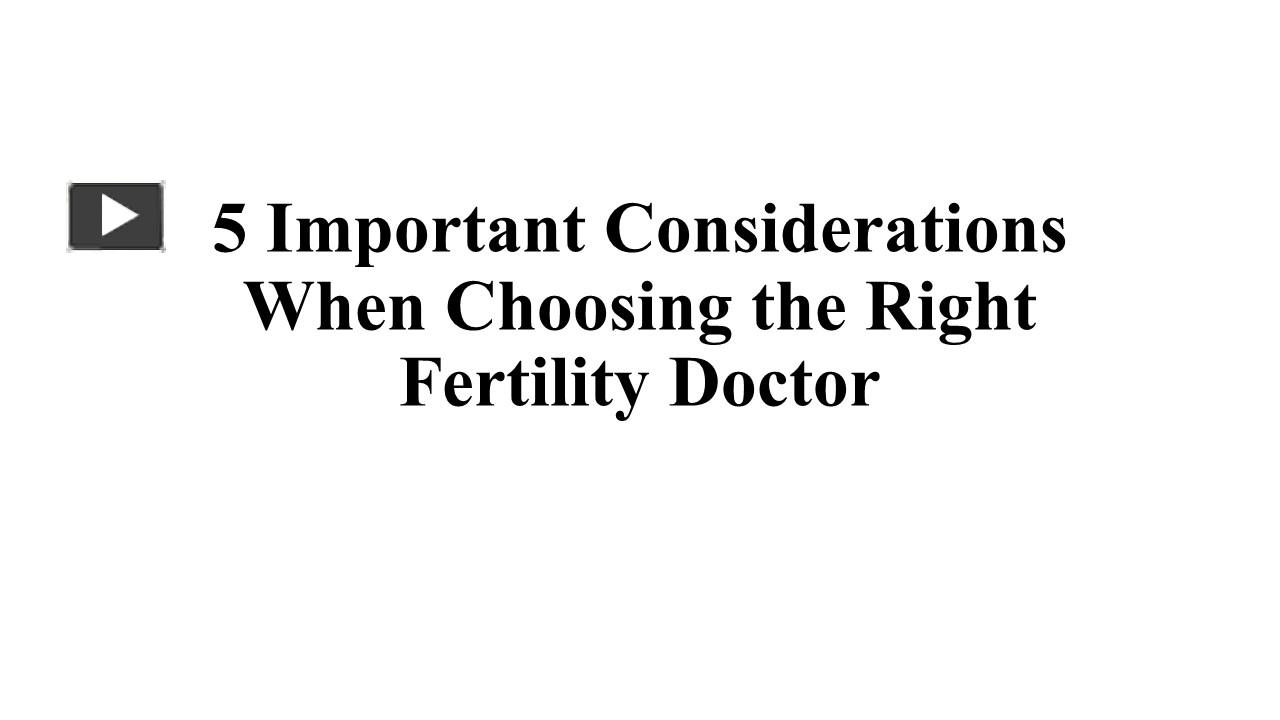 PPT 5 Important Considerations When Choosing the Right Fertility