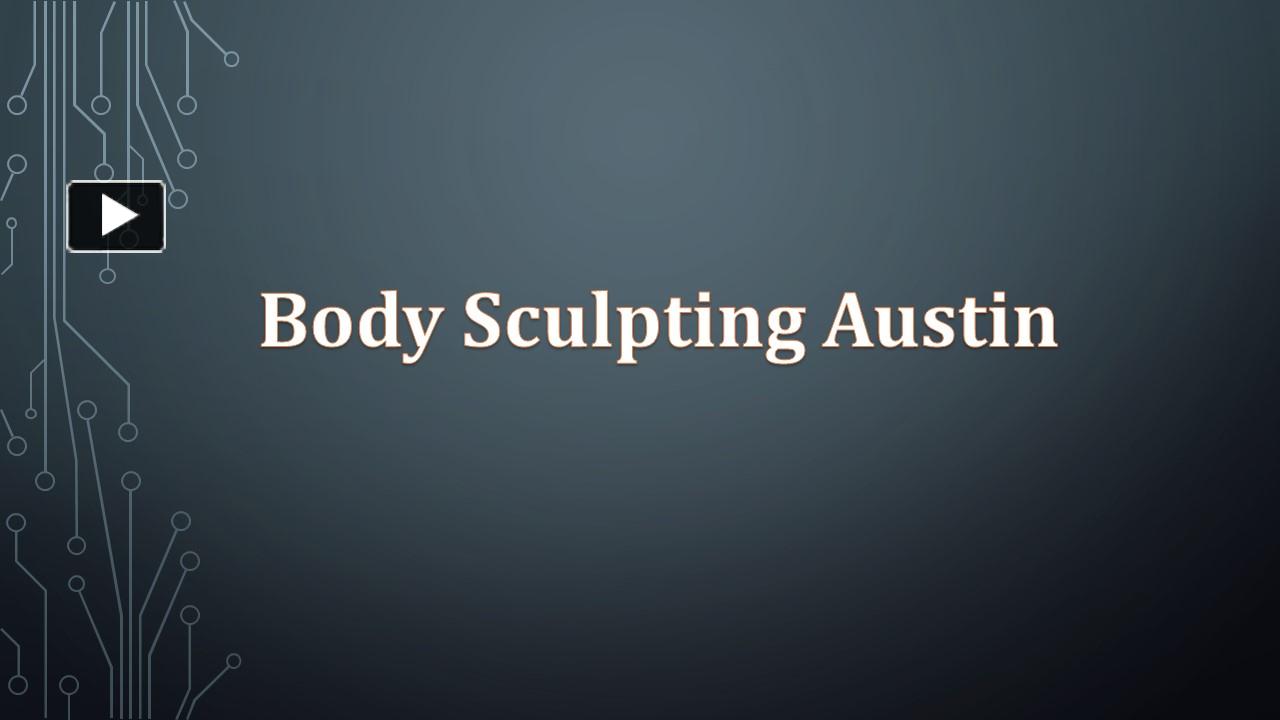PPT Body Contouring Austin Texas PowerPoint presentation free to download id 95e2fbYWYwN