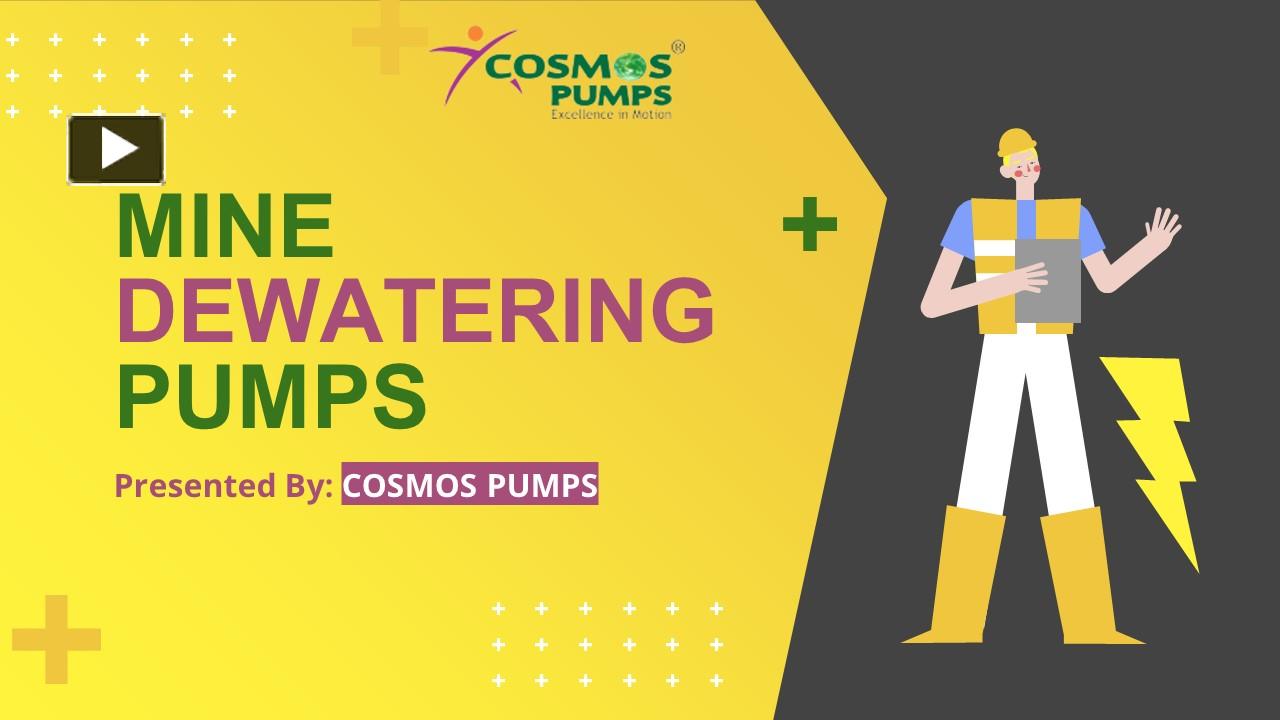 PPT Cosmos pumps is manufacturing range of Mine Dewatering Pumps