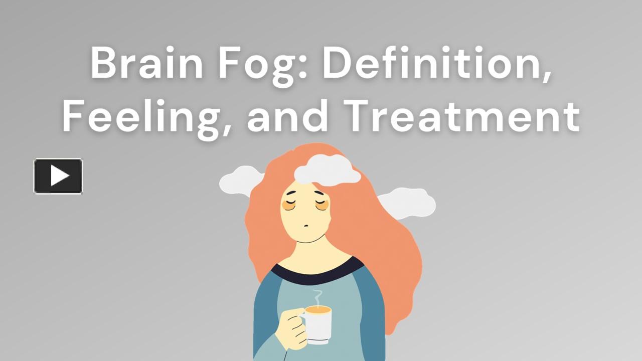 PPT Brain Fog Definition, Feeling, and Treatment PowerPoint
