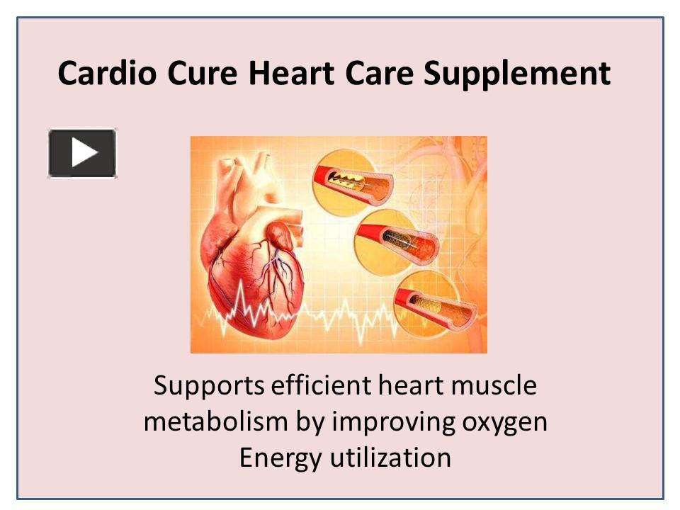 PPT Get healthy cholesterol levels with cardio cure capsule